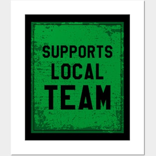 Supports local team || Green Posters and Art